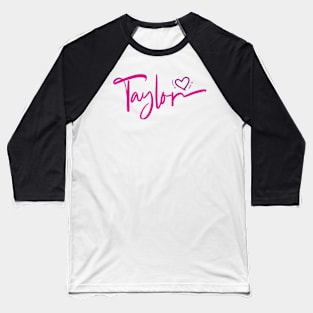 Taylor First Name I Love Taylor Girl Cute Baseball T-Shirt